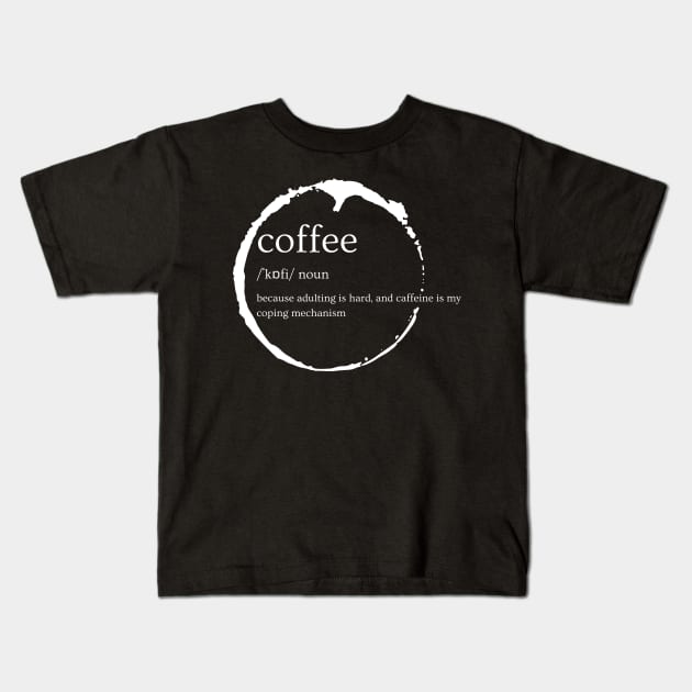 Coffee definition Kids T-Shirt by Czajnikolandia